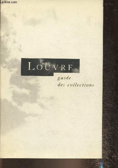 Louvre- Guide des collections+ ngatifs de 12 photos d'oeuvres du Louvre