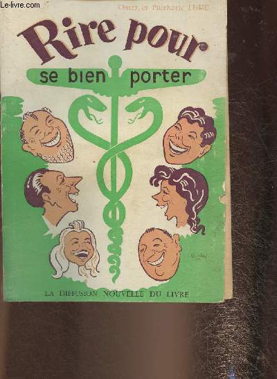 Rire pour se bien porter- 400 histoires, perles et bons mots, remdes  la mlancolie, bile noir, cafard, neurasthnie et  bien d'autres maux...