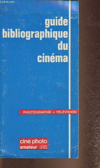 Guide bibliographique du cinma- Photo/Tlvision- Cin photo amateur