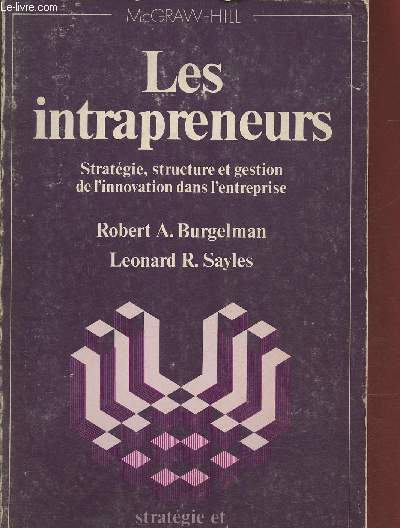 Les intrapreneurs: statgie, structure et gestion de l'innovation dans l'entreprise (Collection 