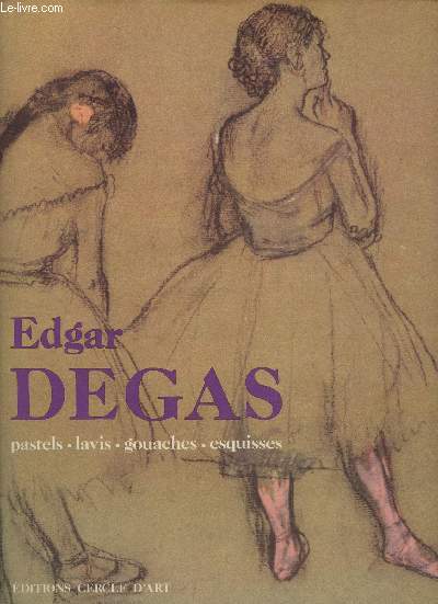 Edgar Degas - Pastels, laves, gouaches, esquisses