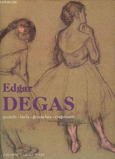 Edgar Degas - Pastels, laves, gouaches, esquisses