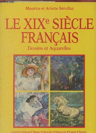 Le XIXe sicle franais- Dessins et aquarelles