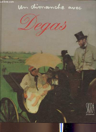 Un dimanche avec Degas (Collection 