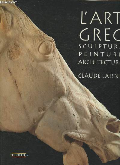 L'art Grec, sculpture, peinture, architecture