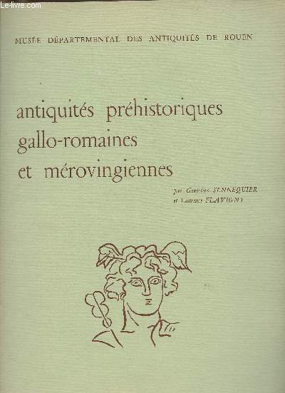 Antiquités préhistoriques gallo-romaines et mérovingiennes- Musée départemental des Antiquités de Rouen