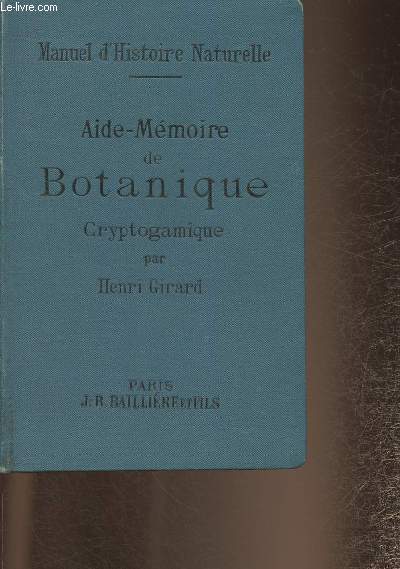 Aide-Mmoire de Botanique Cryptogamique- Manuel d'histoire naturelle.