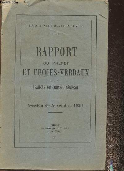 Rapport du prfet et procs-verbaux des sances du conseil gnral- Session de Novembre 1936
