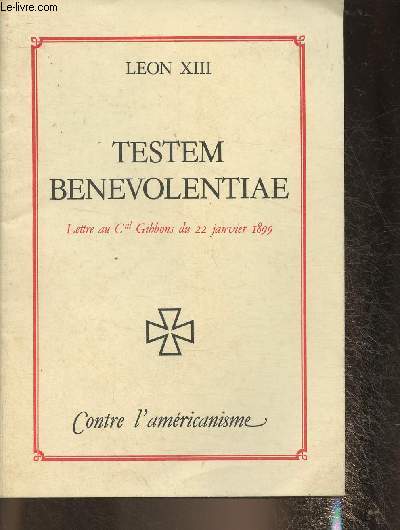 Testem Benevolentiae- Lettre au Cardinal Gibbons du 22 janvier 1899- Contre l'amricainisme