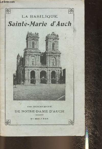 La basilique Sainte-Marie d'Auch, couronnement de Notre Dame d'Auch- 21 mai 1929