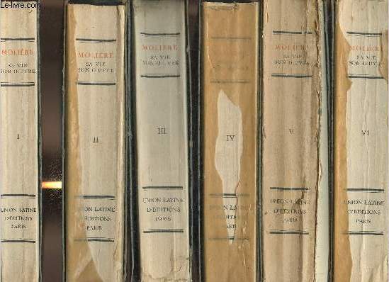 Sa vie, son oeuvre- 1622-1673- Tomes I  VI (6 volumes)