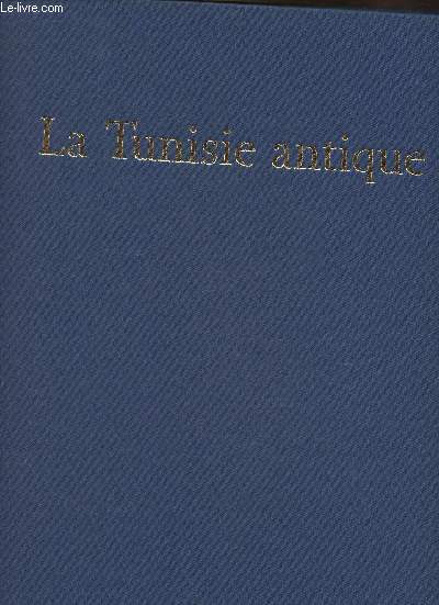 La Tunisie Antique de Hannibal  Saint Augustin