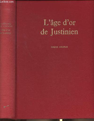 L'Age d'or de Justinien de la mort de Thodose  l'Islam