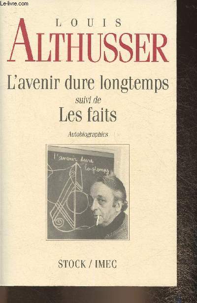 L'avenir dure longtemps suivi de Les faits- Autobiographie