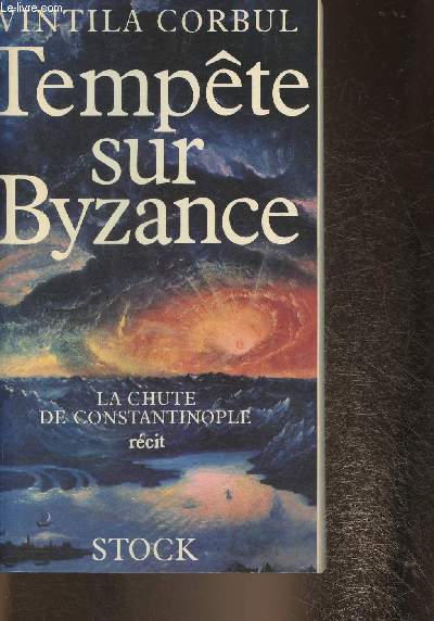 Tempte sur Byznce- La chute de Constantinople