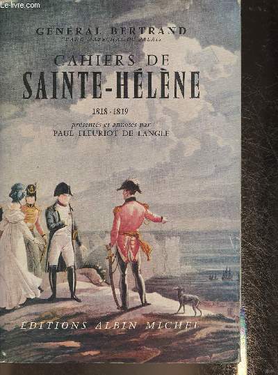 Cahiers de Sainte-Hlne, Tome II: Journal 1818-1819