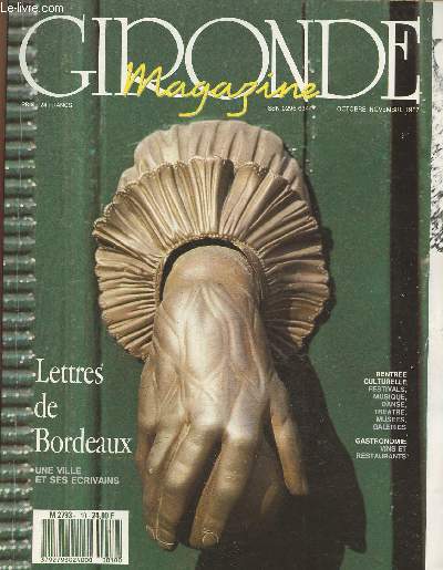 Gironde Magazine Oct/Nov 1987- Sommaire: Lettres de Bordeaux: Une ville, la lumire et les ombres par Audinet Eric- La promenade au feluve par Monange Sylvie- Le cours Victor Hugo par Coustet Robert-Mon premier souvenir de Bordeaux par Cadiot Olivier