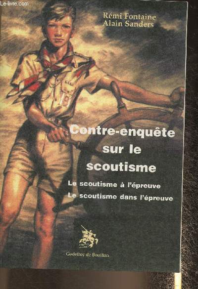 Contre-enqute sur le scoutisme- Le scoutisme  l'preuves, le scoutisme dans l'preuve