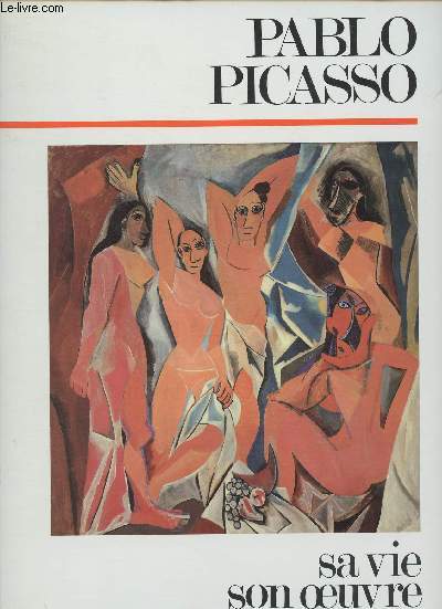 Picasso, Sa vie, Son oeuvre