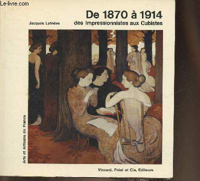 De 1870  1914, des Impressionnistes aux Cubistes (Collection 