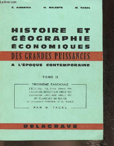 Histoire et gographie conomiques des grandes puissances  l'poque cotemporaines Tome II - Troisime fascicule: L'conomie italienne, britannique depuis 1939, Lconomies japonaise depuis 1941; les transports en france, le commerce extrieur de la France