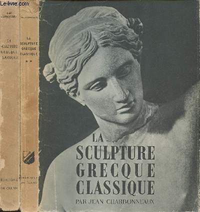 La sculpture Grecque Classique Tomes I et II (2 volumes)