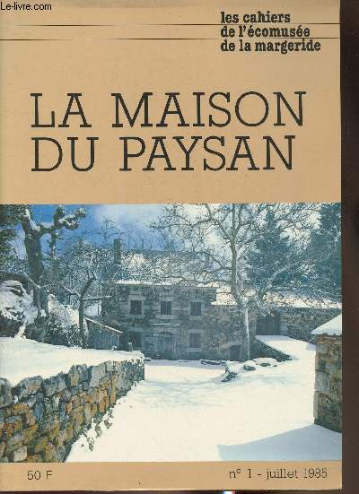 La maison du Paysan- Mes cahiers de l'comuse de la margeride n1- Juillet 1985