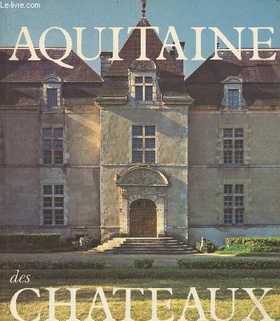 L'Aquitaine des Chteaux