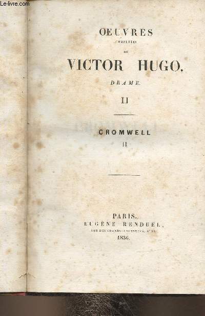 Oeuvres compltes de Victor Hugo Drame II- Cromwell Tome II