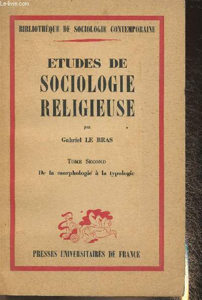 Etudes de sociologie religieuse Tome II(Seul): De la morphologie  la typologie