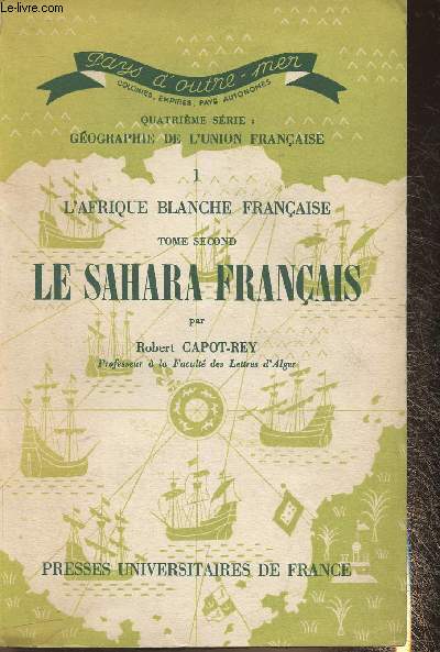 L'Afrique Blanche Franaise Tome II: Le Sahara Franais (Collection 