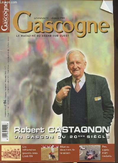 Gascogne n84- Oct/Nov/Dec 2004-Sommaire; Histoire, Evenement, Littrature et poisr, Peinture, Special, Course Landaise, Gastronomie, Sport mcaniques- etc.