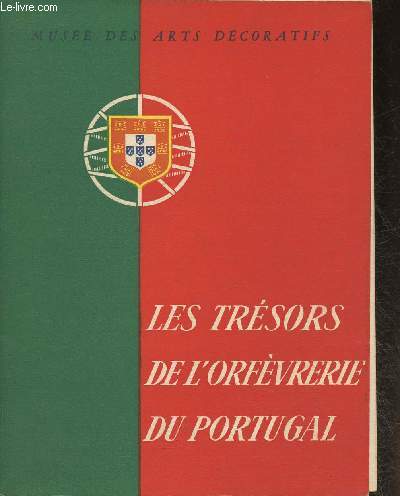 Les trsors de l'orfvrerie du Portugal- Muse des arts dcoratifs novembre 1954- Janvier 1955