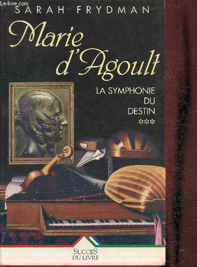 Marie d'Agoult: La symphonie du destin Tome III