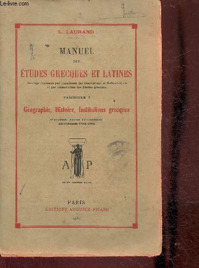 Manuel des tudes Grecques et Latines Fascicule I: Gographie, Histoire, Institutions Grecques