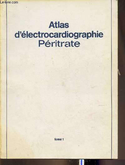 Atlas d'lectrocardiographie pritrate Tomes I et II (2 volumes)