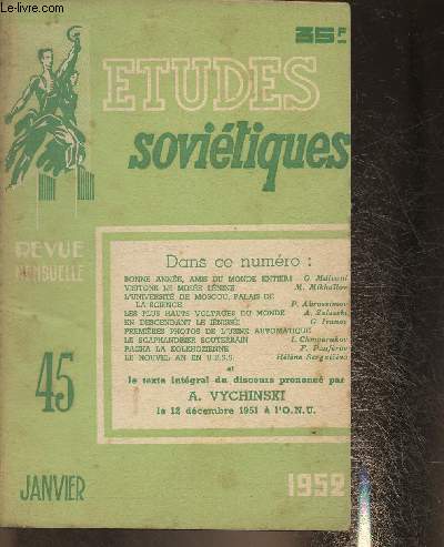 Etudes sovitiques n45- Janvier 1952-Sommaire: Bonne anne amis du monde entier- Visitons le muse Lnine- L'universit de Moscou palais de la science- Les plus hauts voltages du monde en descendant le Inissi- Pacha la kolkhozienne- etc.