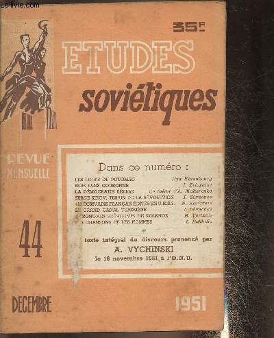 Etudes sovitiques n44 Dcembre 1951-Sommaire: Les loups du Potomac- Rois sans couronne- La dmocratie relle- Serge Kirov tribun de la rvolution- Grand canal Turkmne- Les chansons et les hommes- etc.