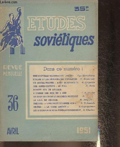 Etudes sovitiques n36 Avril 1951-Sommaire: Une nouvelle Wehrmacht? Jamais!- Staline et les dmocraties populaires- Un social-tratre: Kurt Schumacherr- Une super-gestapo: le F.B.I.- Budget 1951 de l'U.R.S.S.- La R.S.S. de Gorgie- Cinma: 