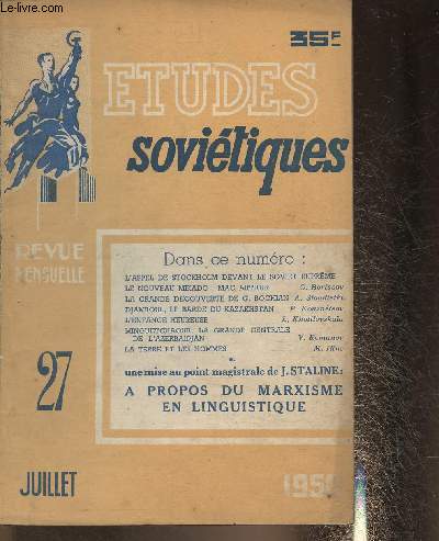 Etudes sovitiques n27 Juillet 1950-Sommaire: A propos du Marxisme en linguistique- Le nouveau mikado: Mac Arthur- Djamboul le barde du Kazakhstan- L'enfance heureuse- La terre et les hommes- etc.