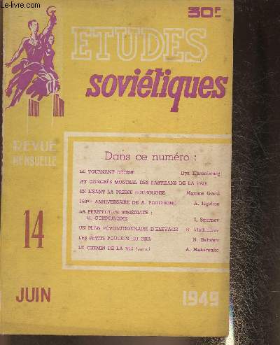 Etudes sovitiques n14- juin 1949-Sommaire: Le tournant dcisif- Au congrs mondial des partisans de la paix- En lisant la presse bourgeoise- La perspective immdiate: Le communisme- Le plan rvolutionnaire d'levage- Les petits poucets du ciel- Le chemi