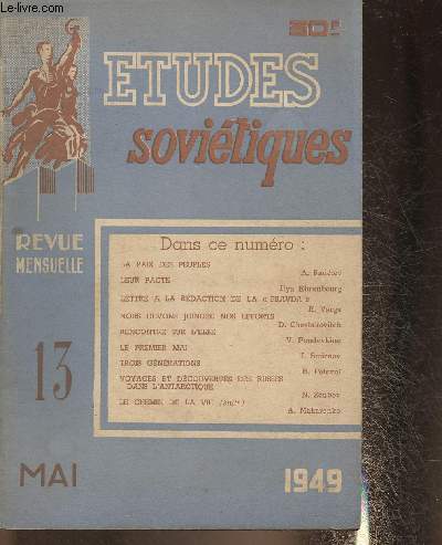 Etudes sovitiques n13- Mai 1949-Sommaire: La paix des peuples- Leur pacte- Lettre  la rdaction de la 