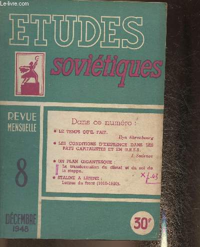 Etudes sovitiques n8- Dcembre 1948-Sommaire: Le temps qu'il fait- Les conditions d'existence dans les pays capitalistes et en U.R.S.S.- Un plan gigantesque: la transformation du climat et du sol de la steppe- ettre du front (1918-1920)- etc.