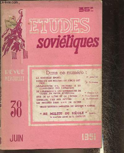 Etudes sovitiques n38- Juin 1951-Sommaire: La nouvelle pope- Pourquoi les paysans de l'inde ont faim- Dclarations d'A. Gromyko  la confrence des supplants- Jeux de la scne et de l'cran- Les progrs dans l'art de gurir-etc.