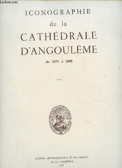 Iconographie de la cathdrale d'Angoulme de 1575  1880