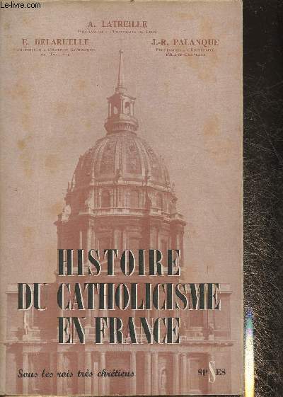 Histoire du Catholicisme en France Tome II sous les rois trs chrtiens