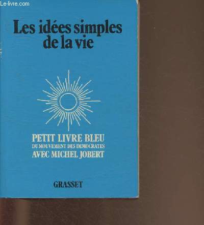 Les ides simples de la vie- Petit livre bleu du mouvement des dmocrates