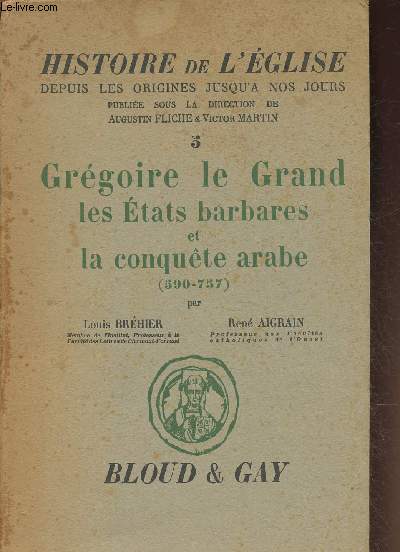Grgoire de Grand les Etats barbares et la conqute arabe (590-757) (Collection 