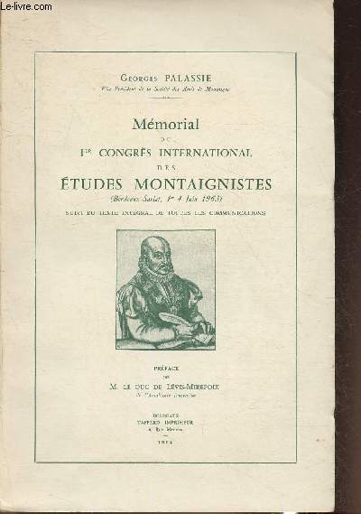Mmorial du Ier congrs international des tudes Montaignistes suivi du texte intgral de toutes les communications