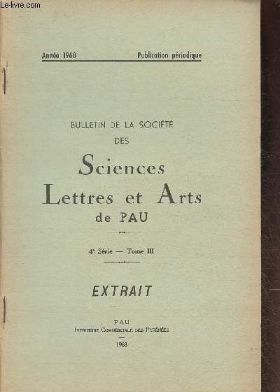 Extrait/ Bulletin de la socit des Sciences, lettres et arts de Pau- 4e srie, Tome III Anne 1968